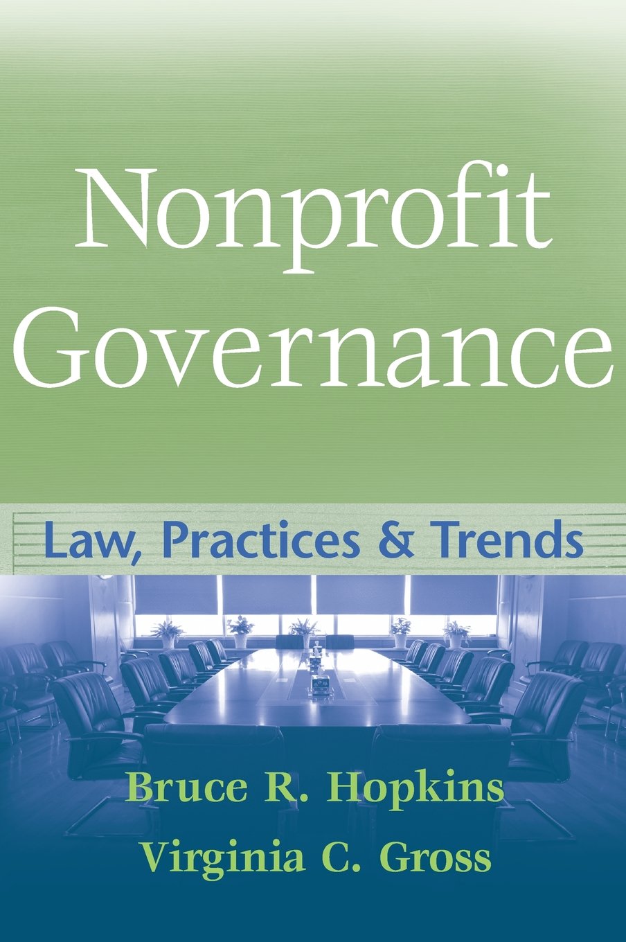 Nonprofit Governance: Law, Practices, and Trends,Used