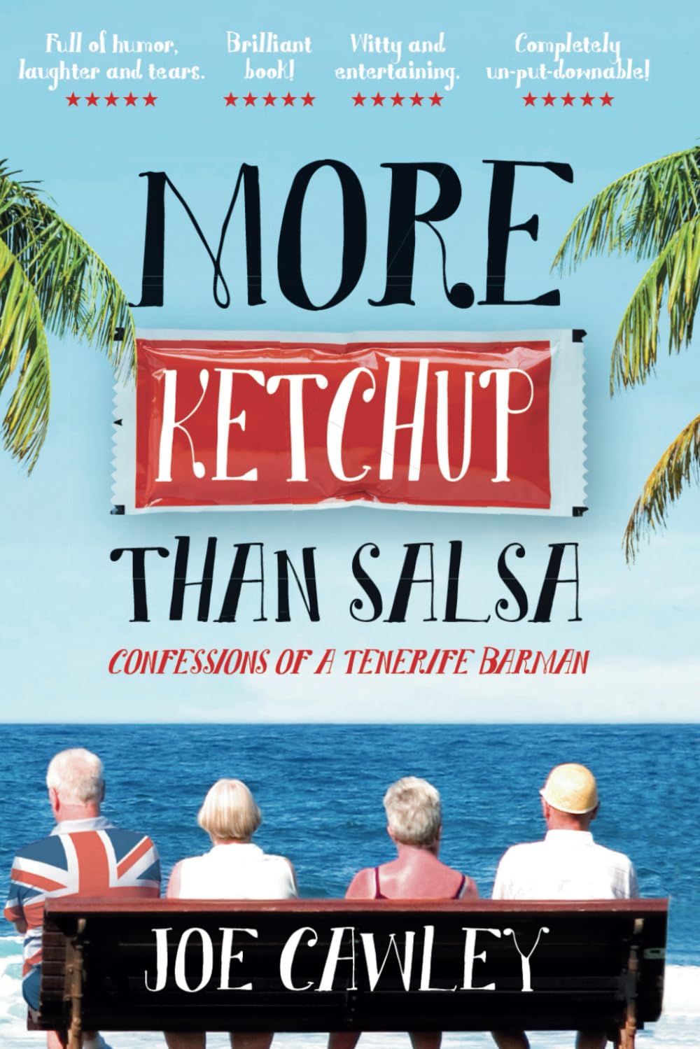 More Ketchup than Salsa: Confessions of a Tenerife Barman,Used