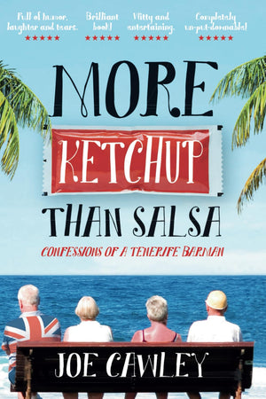 More Ketchup than Salsa: Confessions of a Tenerife Barman,Used