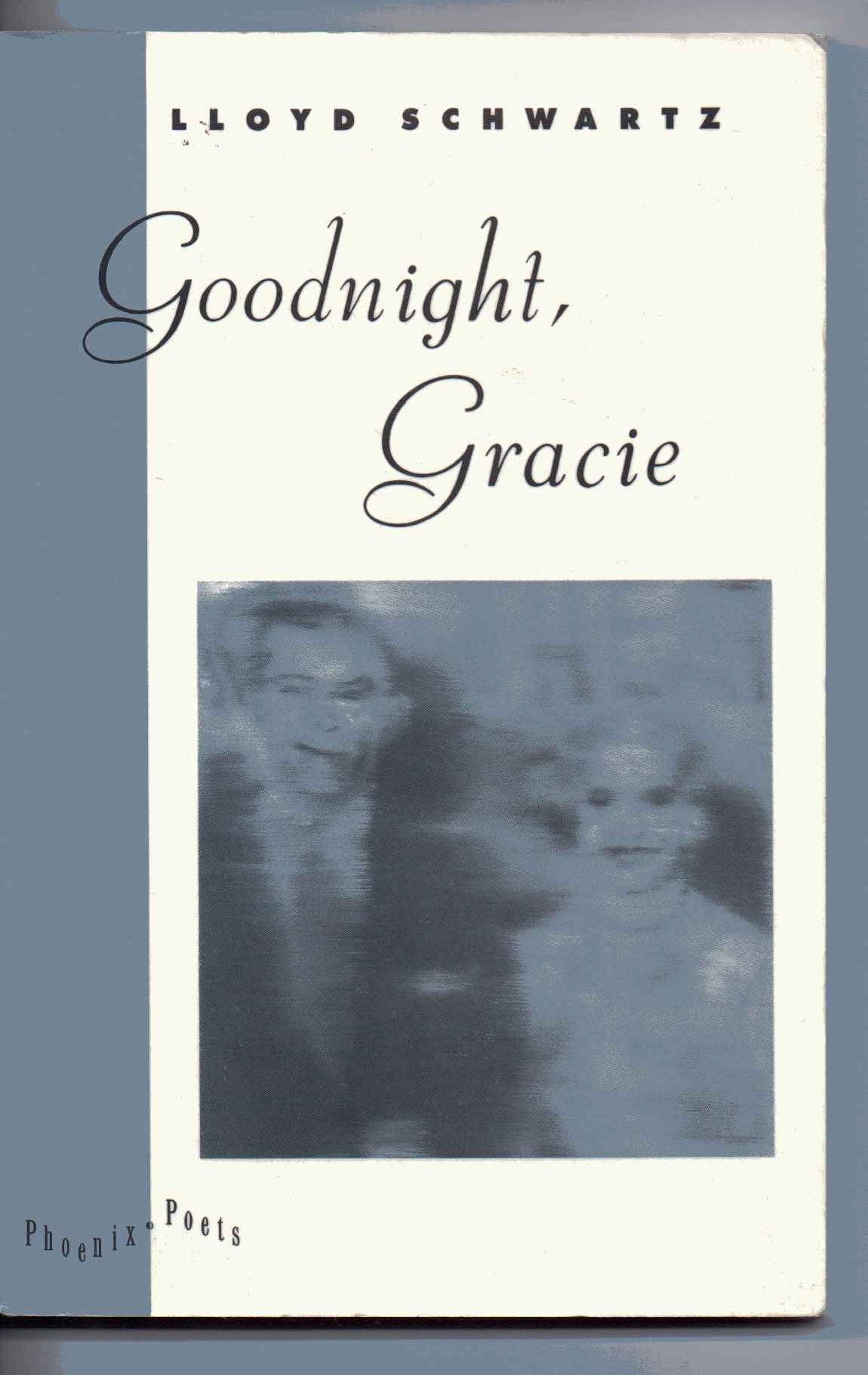 Goodnight, Gracie (Phoenix Poets),Used