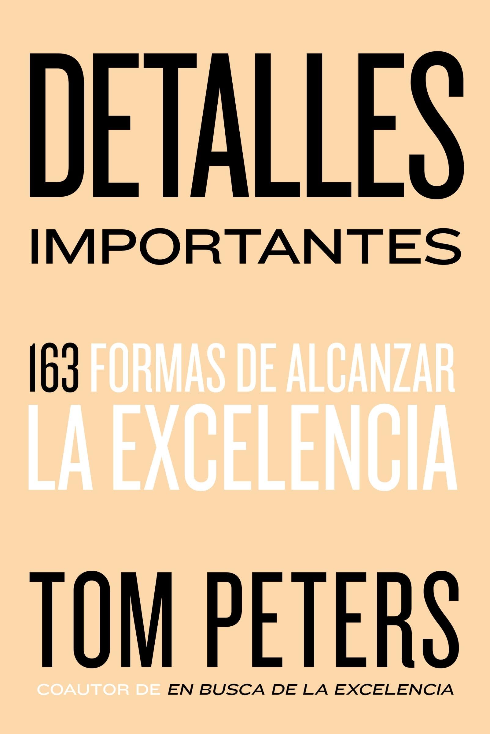 Detalles Importantes: 163 Formas De Alcanzar La Excelencia (Spanish Edition),Used