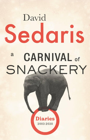 A Carnival Of Snackery: Diaries (20032020),New