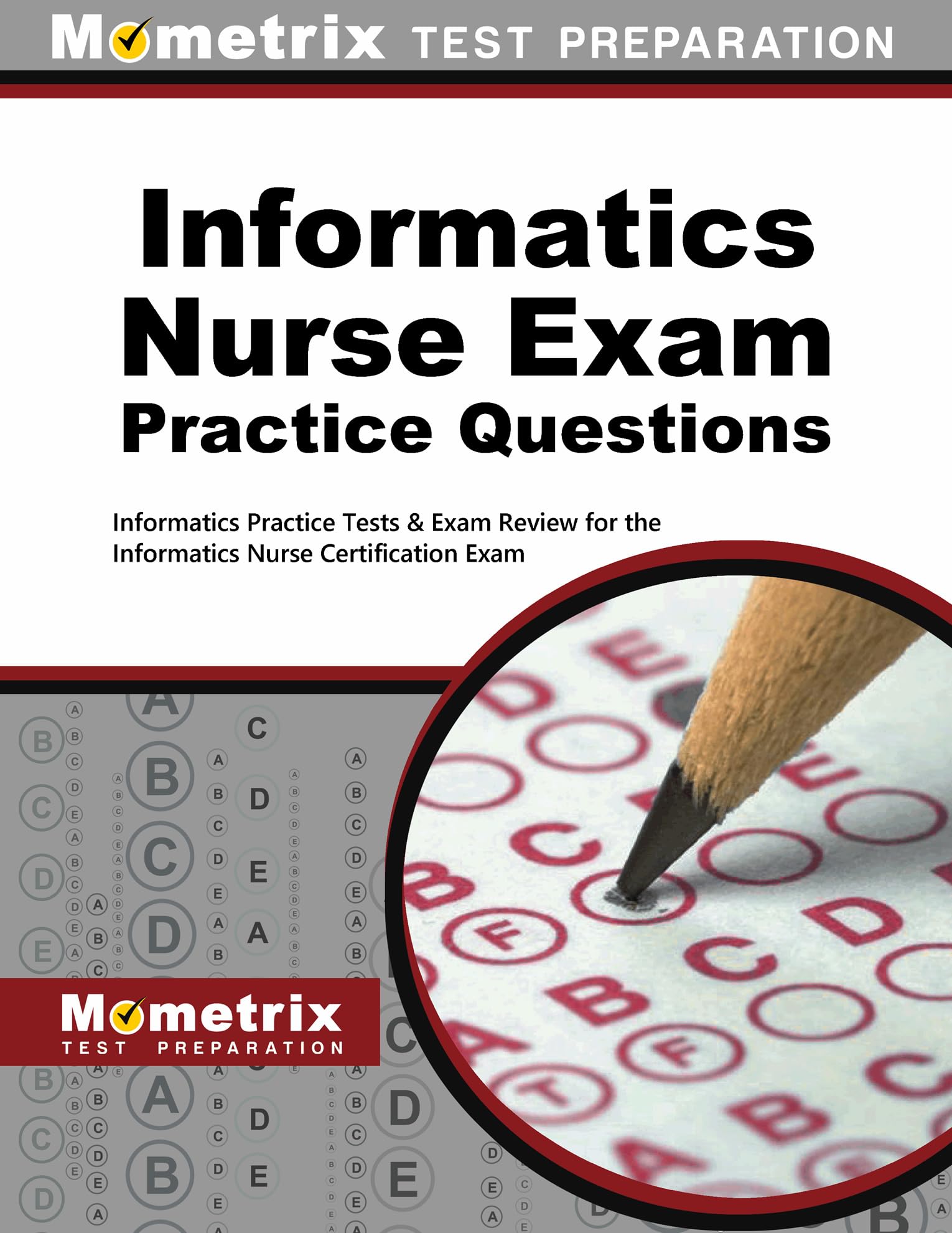 Informatics Nurse Exam Practice Questions: Informatics Practice Tests & Exam Review for the Informatics Nurse Certification Exam,Used