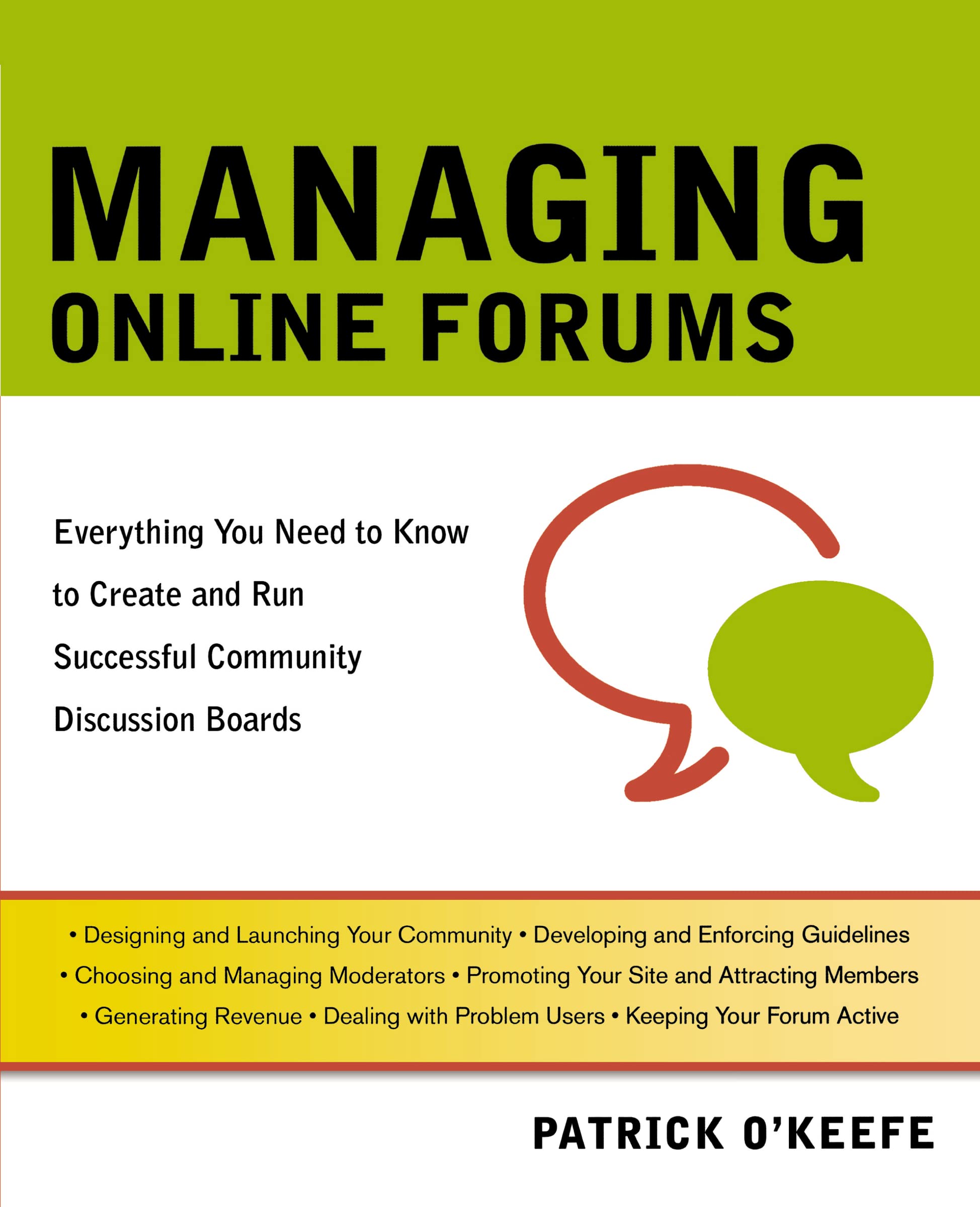 Managing Online Forums: Everything You Need to Know to Create and Run Successful Community Discussion Boards,Used