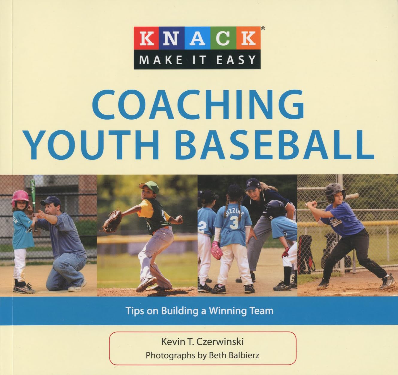 Knack Coaching Youth Baseball: Tips On Building A Winning Team (Knack: Make It Easy),Used