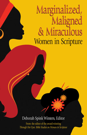Marginalized, Maligned, And Miraculous Women In Scripture,Used