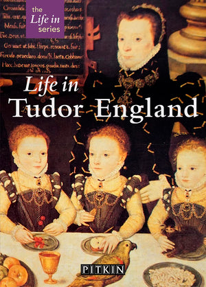 Life in Tudor England (Pitkin Guides),Used