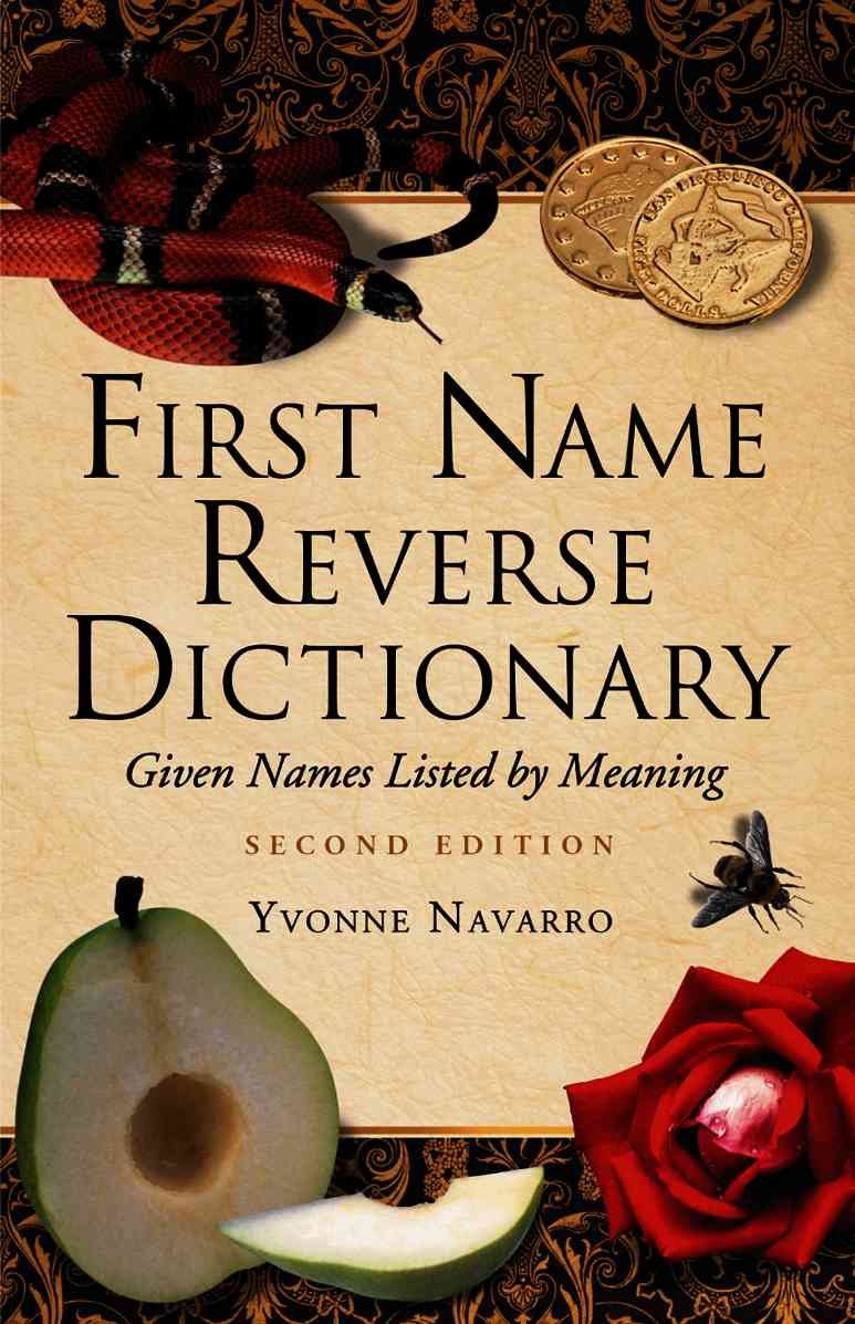 First Name Reverse Dictionary: Given Names Listed By Meaning, 2D Ed.,Used