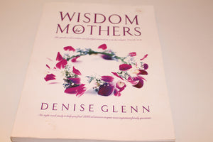 Wisdom For Mothers