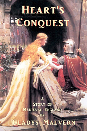 Heart'S Conquest: A Story Of Medieval England,Used