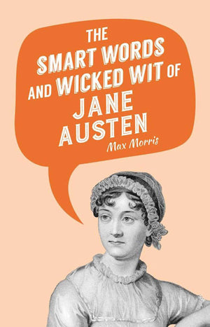 The Smart Words and Wicked Wit of Jane Austen,Used