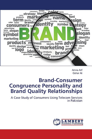 BrandConsumer Congruence Personality and Brand Quality Relationships: A Case Study of Consumers Using Telecom Services in Pakis,Used