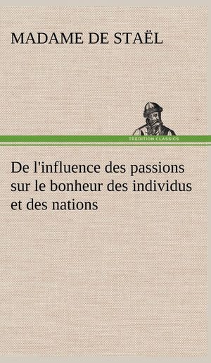 De l'influence des passions sur le bonheur des individus et des nations (French Edition),Used
