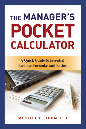 The Manager's Pocket Calculator: A Quick Guide to Essential Business Formulas and Ratios,Used