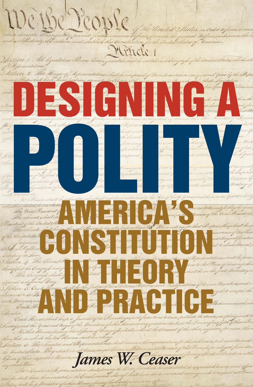 Designing a Polity: America's Constitution in Theory and Practice,Used