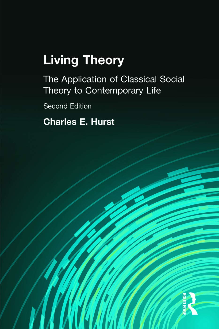 Living Theory: The Application of Classical Social Theory to Contemporary Life,Used