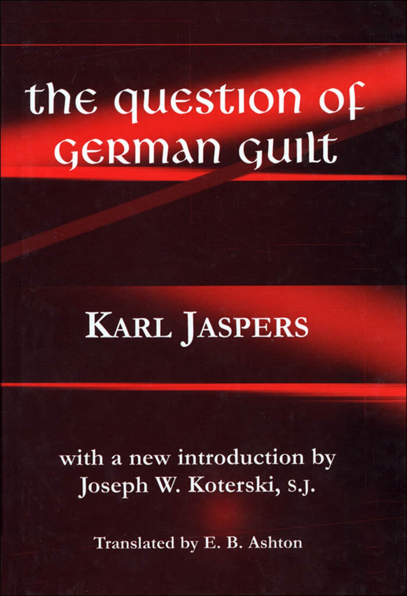 The Question Of German Guilt (Perspectives In Continental Philosophy),New