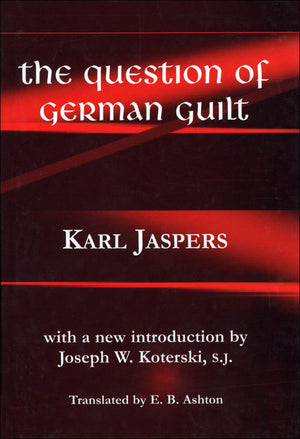 The Question Of German Guilt (Perspectives In Continental Philosophy),New