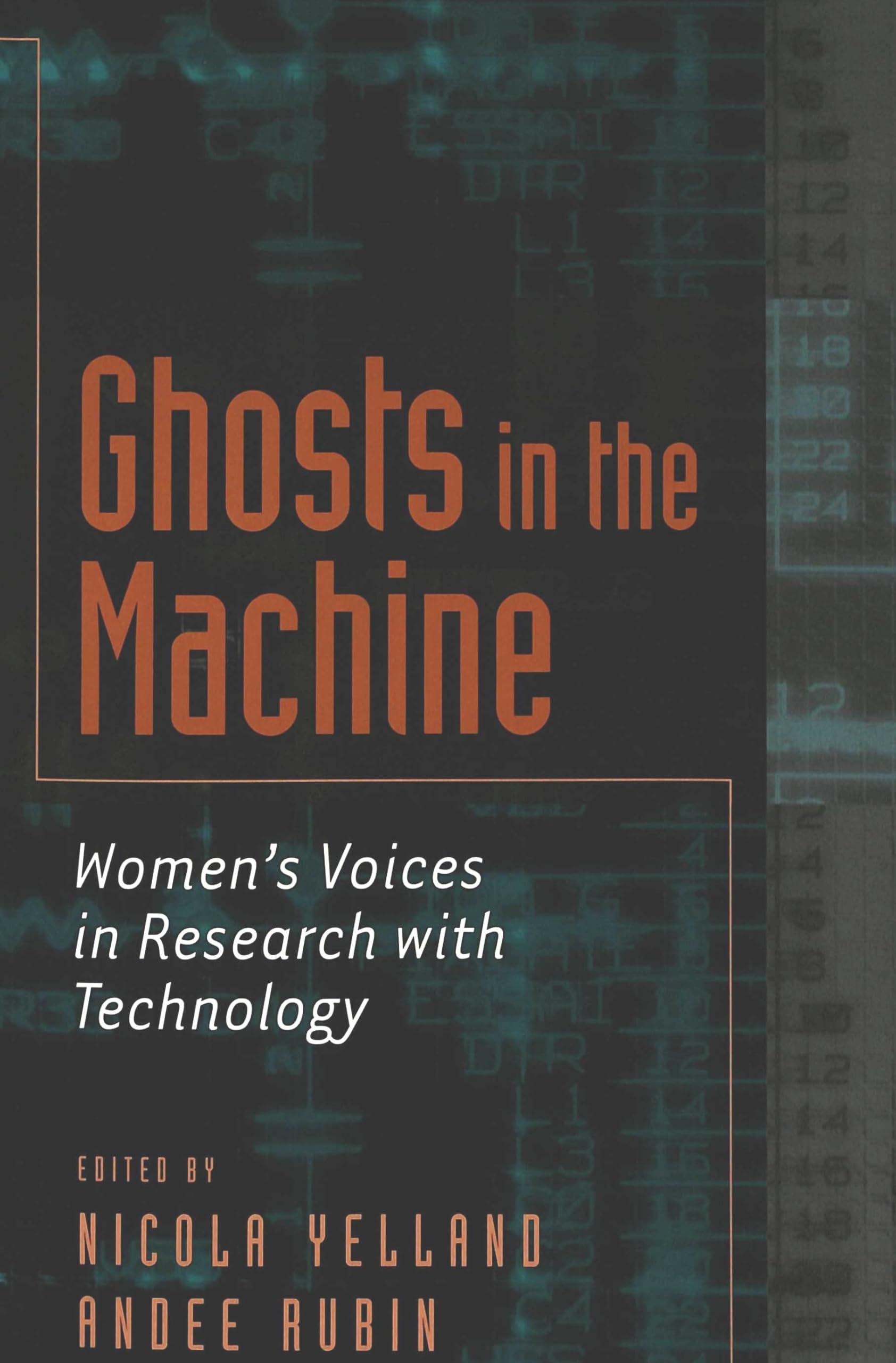 Ghosts In The Machine: Women'S Voices In Research With Technology (Eruptions: New Feminism Across The Disciplines),Used