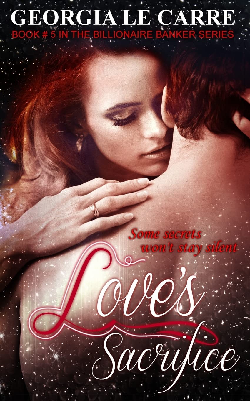 Love's Sacrifice (The billionaire Banker series),Used