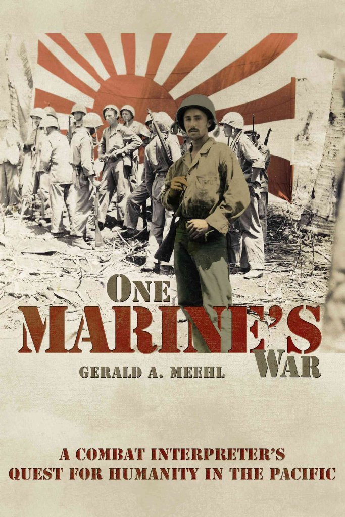 One Marine's War: A Combat Interpreter's Quest for Humanity in the Pacific,Used