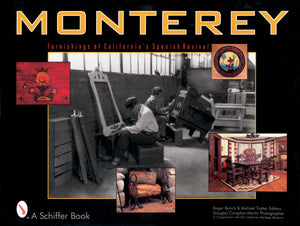 Monterey: Furnishings Of California'S Spanish Revival (Schiffer Books),New