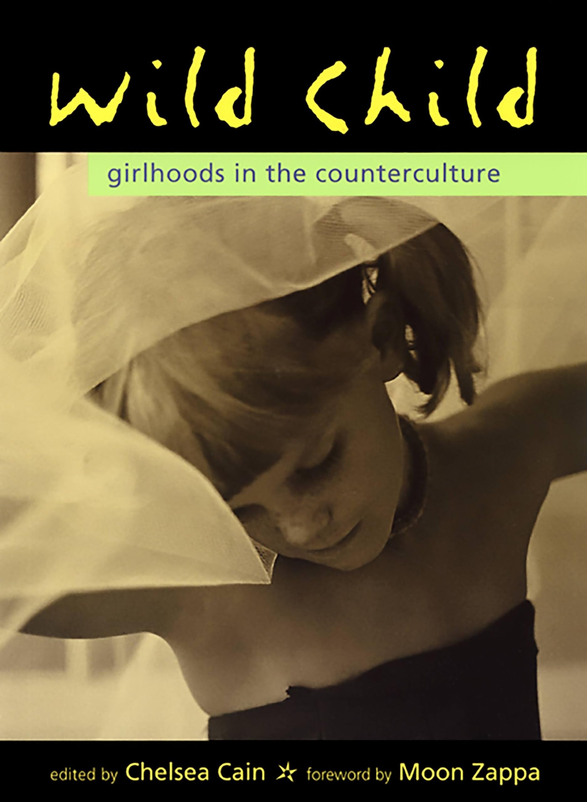 Wild Child: Girlhoods in the Counterculture,Used