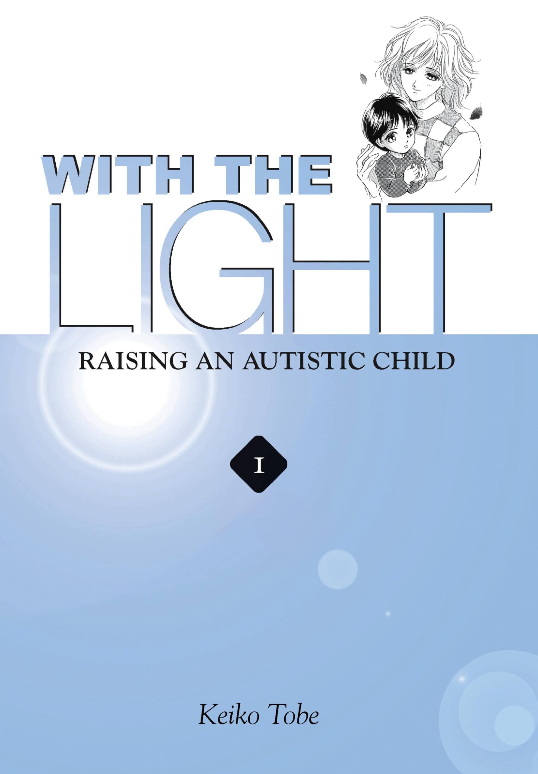 With the Light: Raising an Autistic Child, Vol. 1,Used