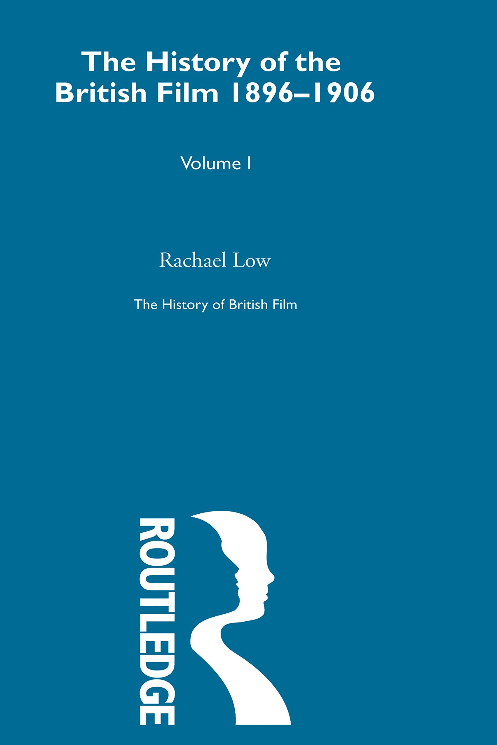The History Of British Film (Volume 1) (The History Of British Film, 1)