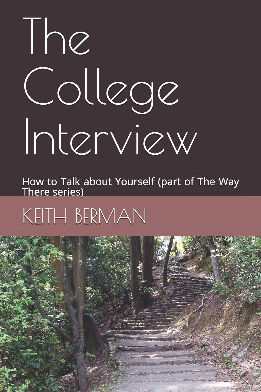 The College Interview: How to Talk about Yourself (part of The Way There series),Used