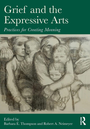 Grief and the Expressive Arts (Series in Death, Dying, and Bereavement),New