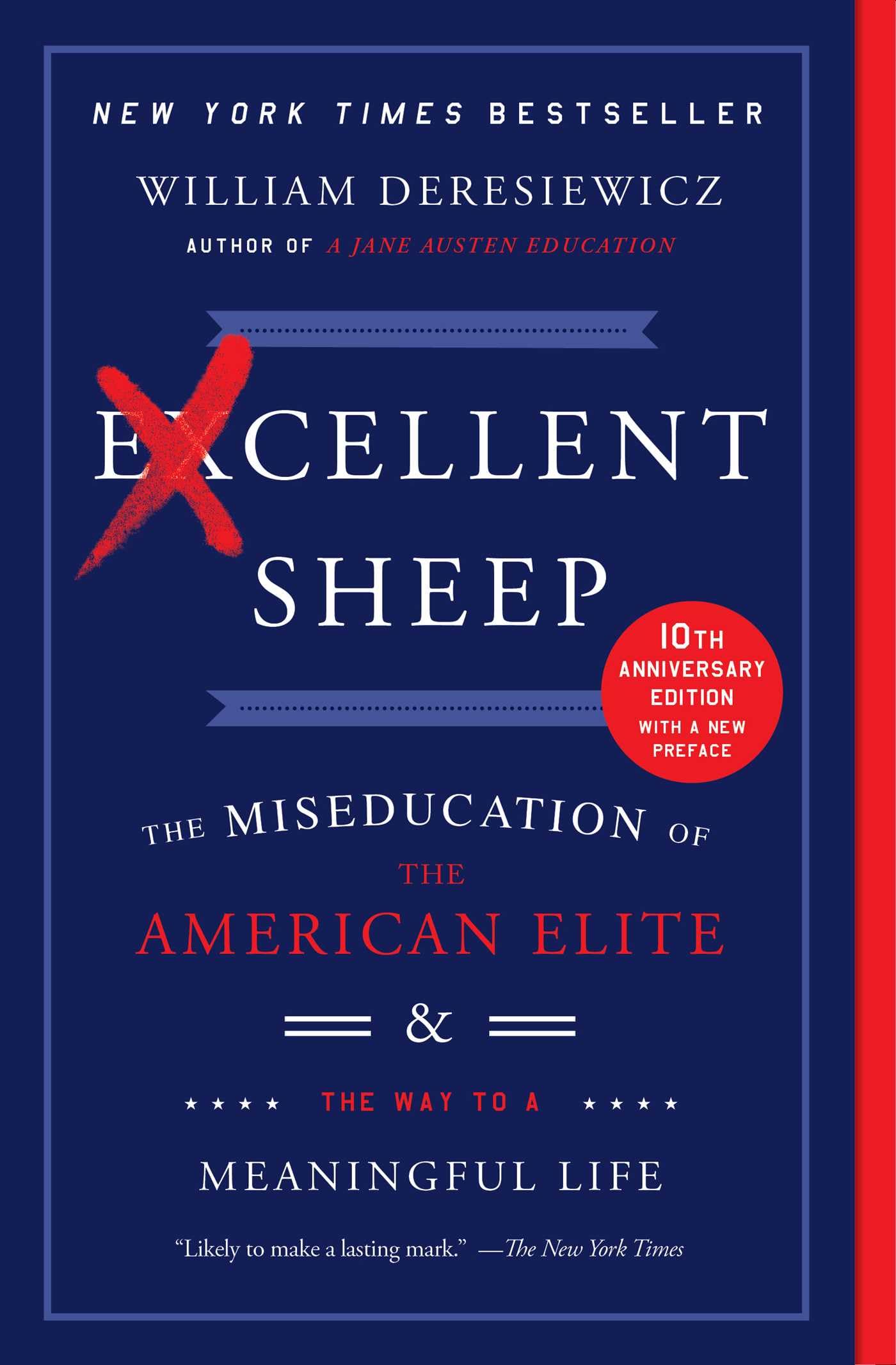 Excellent Sheep: The Miseducation of the American Elite and the Way to a Meaningful Life,New