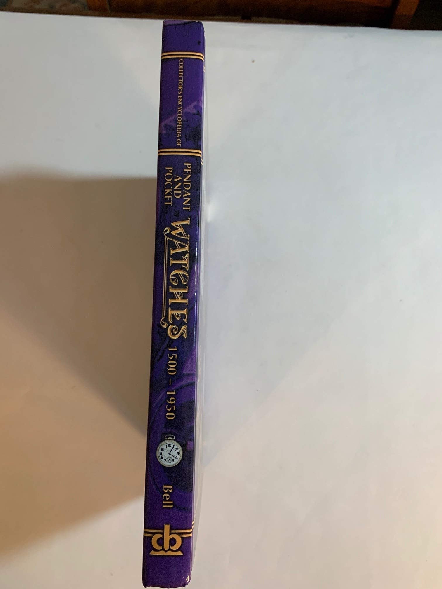 Collector's Encyclopedia of Pendant and Pocket Watches 15001950 (Collector's Encyclopedia),Used