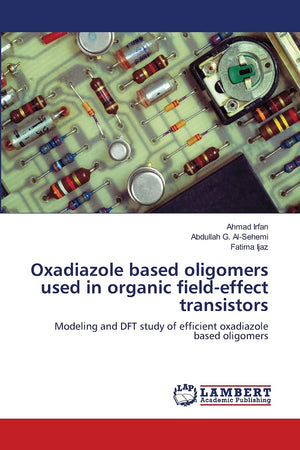 Oxadiazole based oligomers used in organic fieldeffect transistors: Modeling and DFT study of efficient oxadiazole based oligom,Used