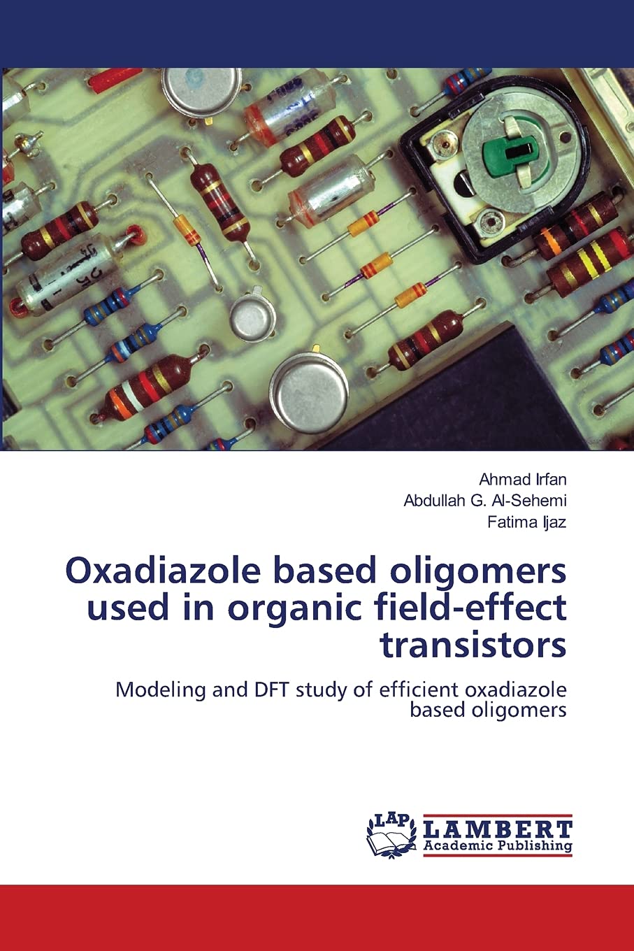 Oxadiazole based oligomers used in organic fieldeffect transistors: Modeling and DFT study of efficient oxadiazole based oligom,Used