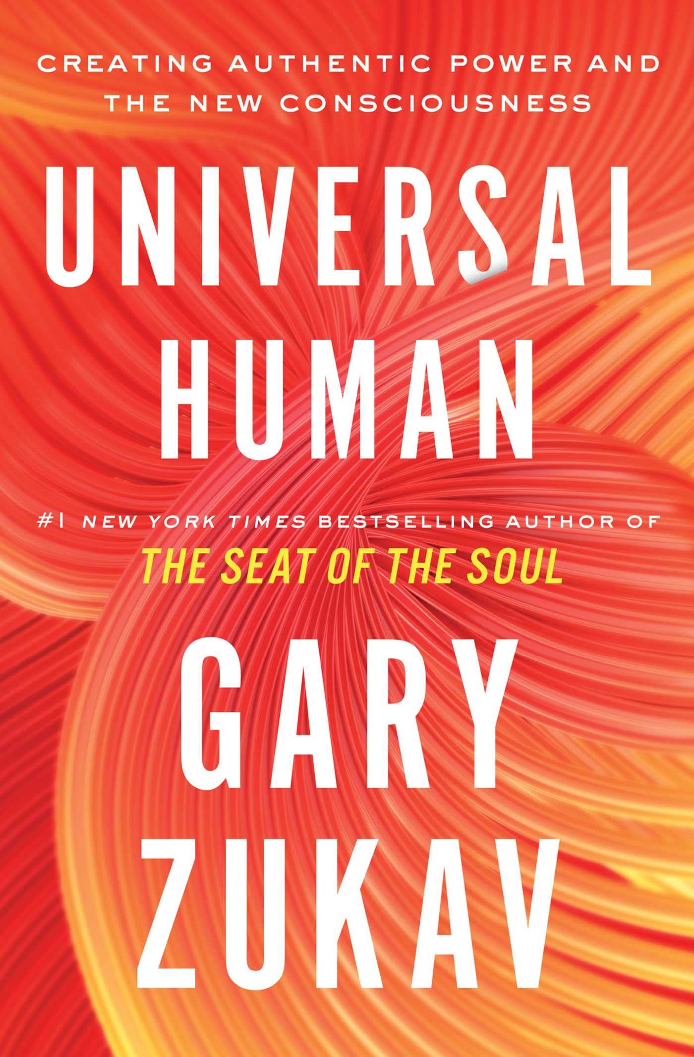 Universal Human: Creating Authentic Power And The New Consciousness,Used