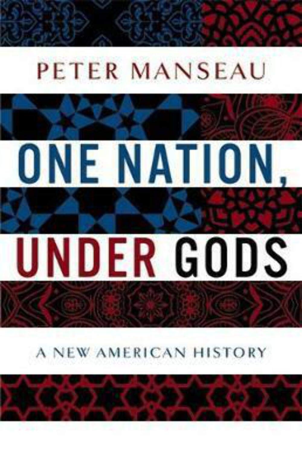 One Nation, Under Gods: A New American History,Used