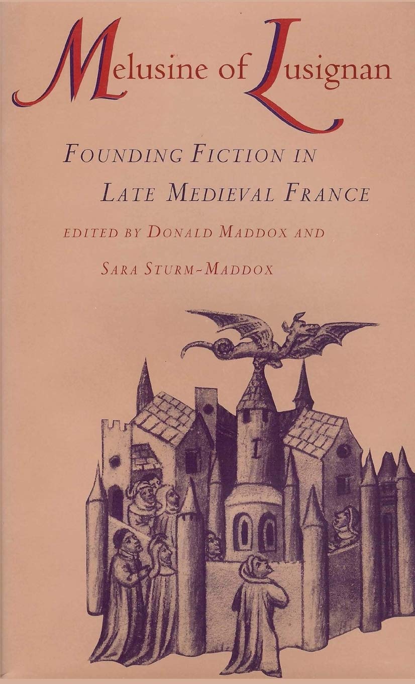 Melusine Of Lusignan: Founding Fiction In Late Medieval France,Used