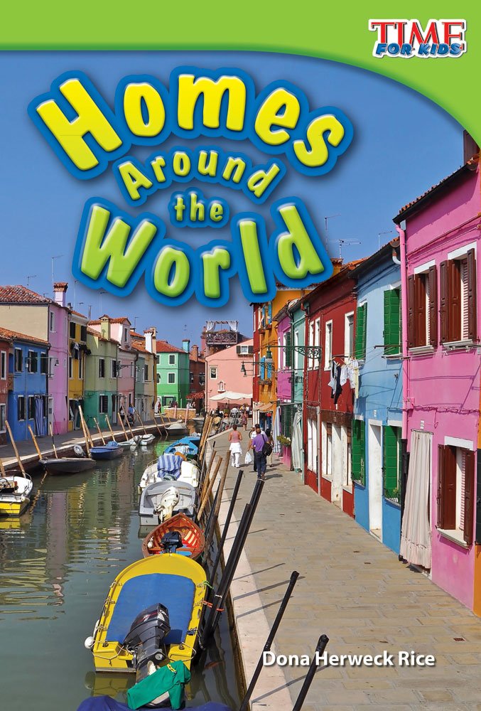 Teacher Created Materials  TIME For Kids Informational Text: Homes Around the World  Grade 1  Guided Reading Level I,New