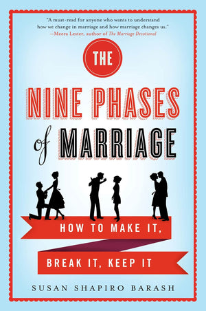 The Nine Phases of Marriage: How to Make It, Break It, Keep It,Used