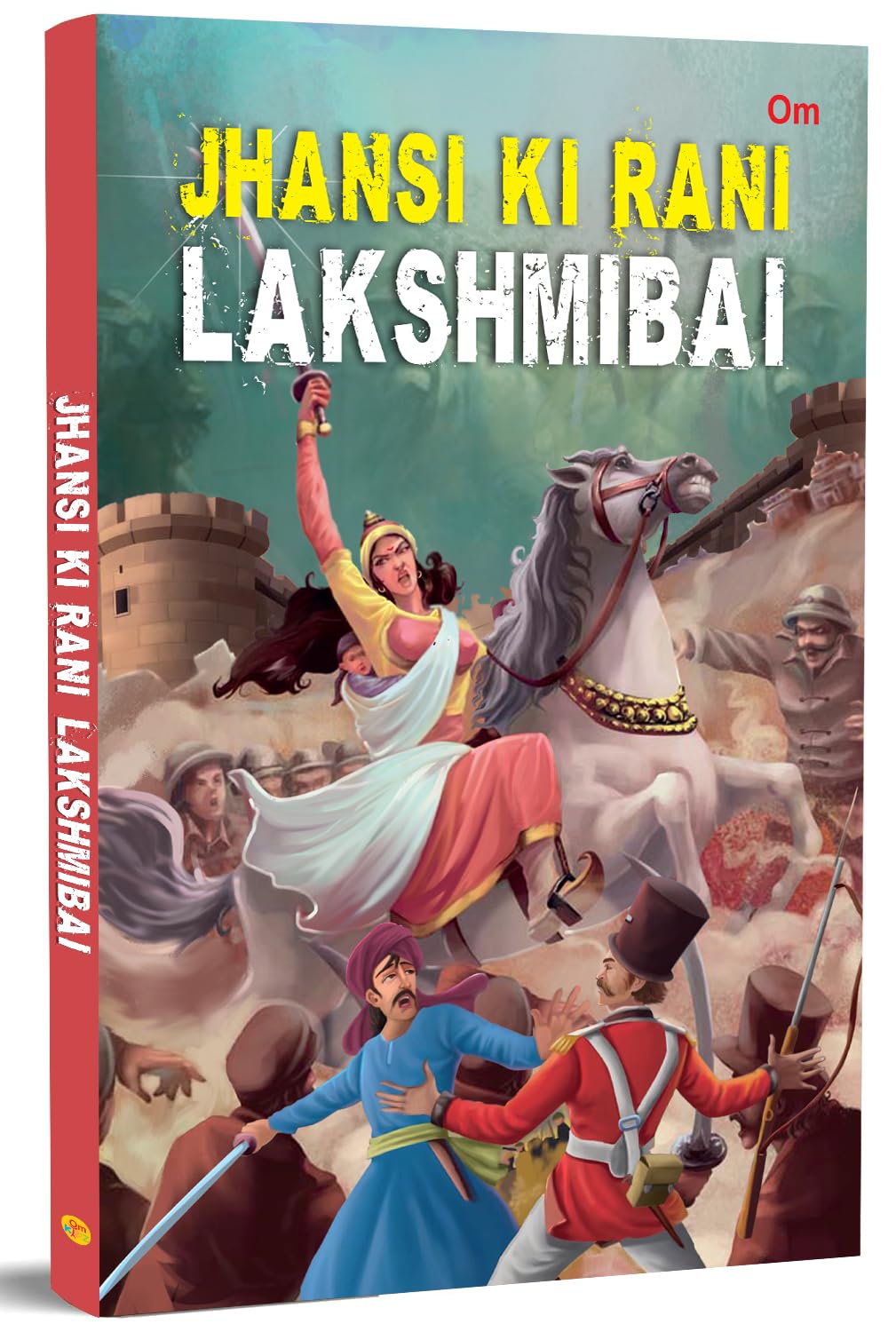 Jhansi Ki Rani Lakshmibai Stories For Children: Timeless Stories Of Indias Brave Warrior Queen | Inspiring Biography For Kids | Classic Indian ... Toddlers | Patriotic Tales For Kids