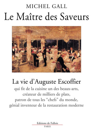 Le matre des saveurs  La vie d' Auguste Escoffier,Used