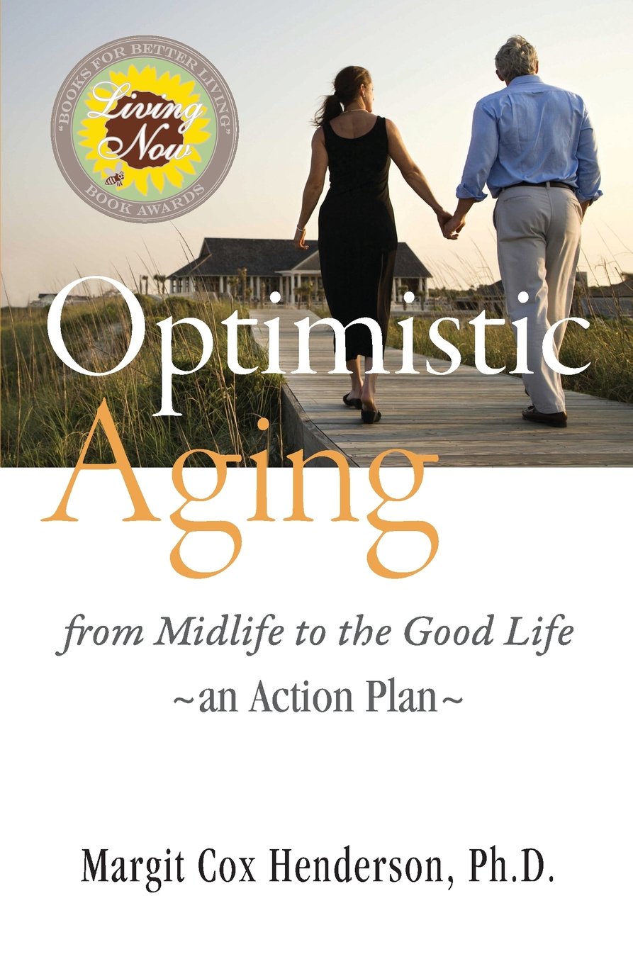 Optimistic Aging: from Midlife to the Good Life, an Action Plan,Used
