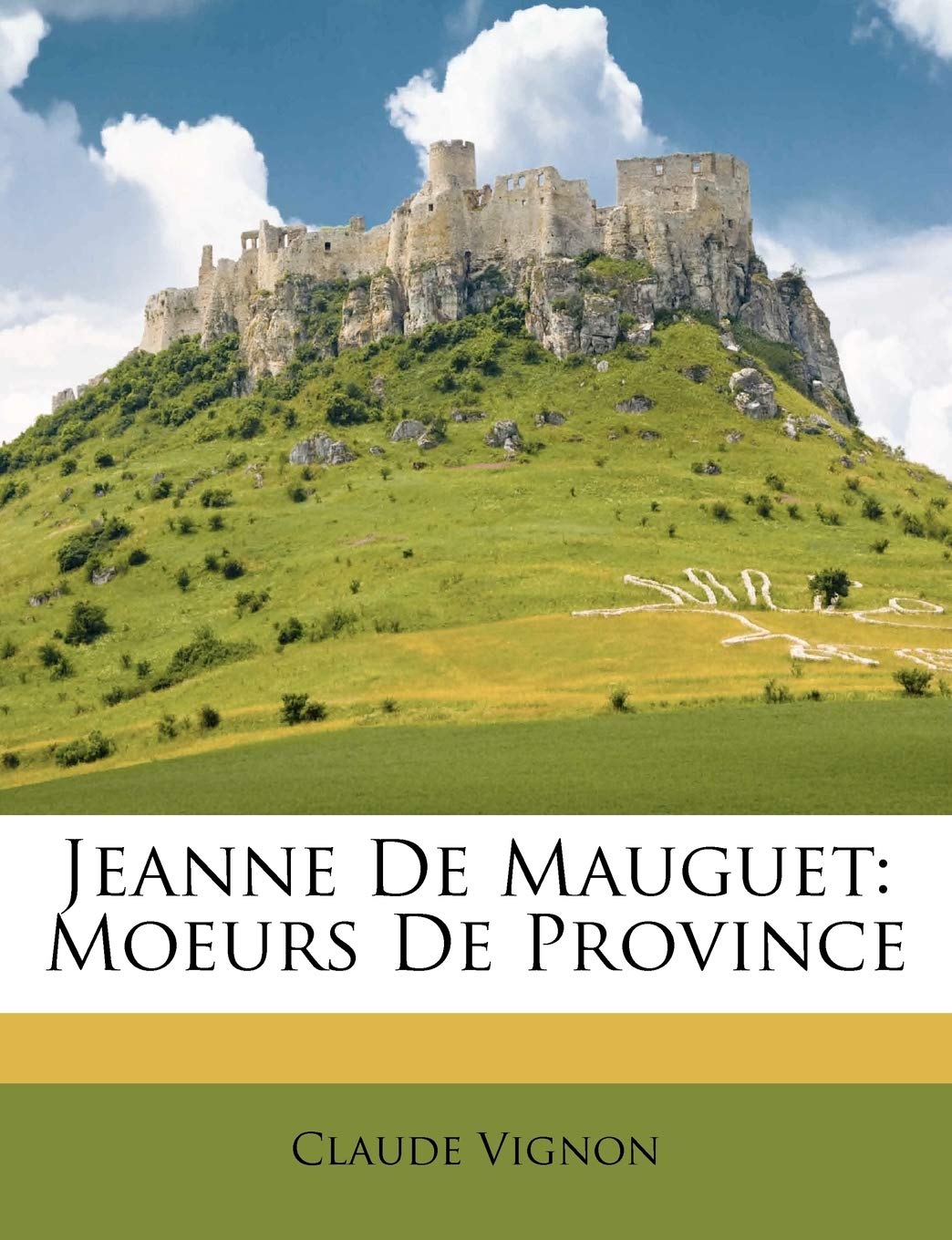 Jeanne de Mauguet: Moeurs de Province (French Edition),Used