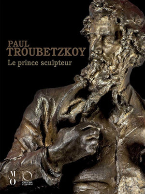 Paul Troubetzkoy: Le Prince Sculpetur (French Edition)
