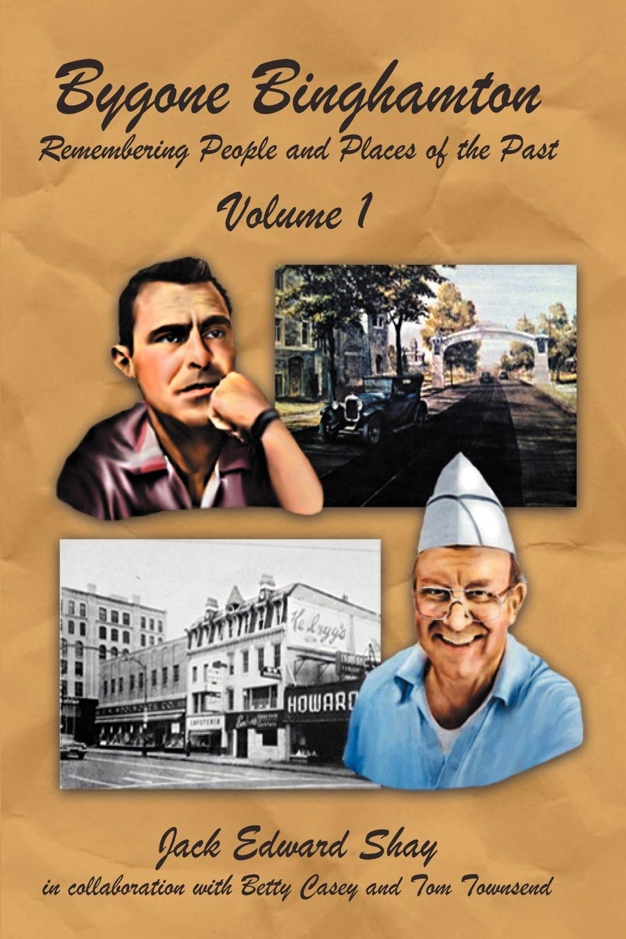 Bygone Binghamton: Remembering People and Places of the Past Volume One: 1,Used