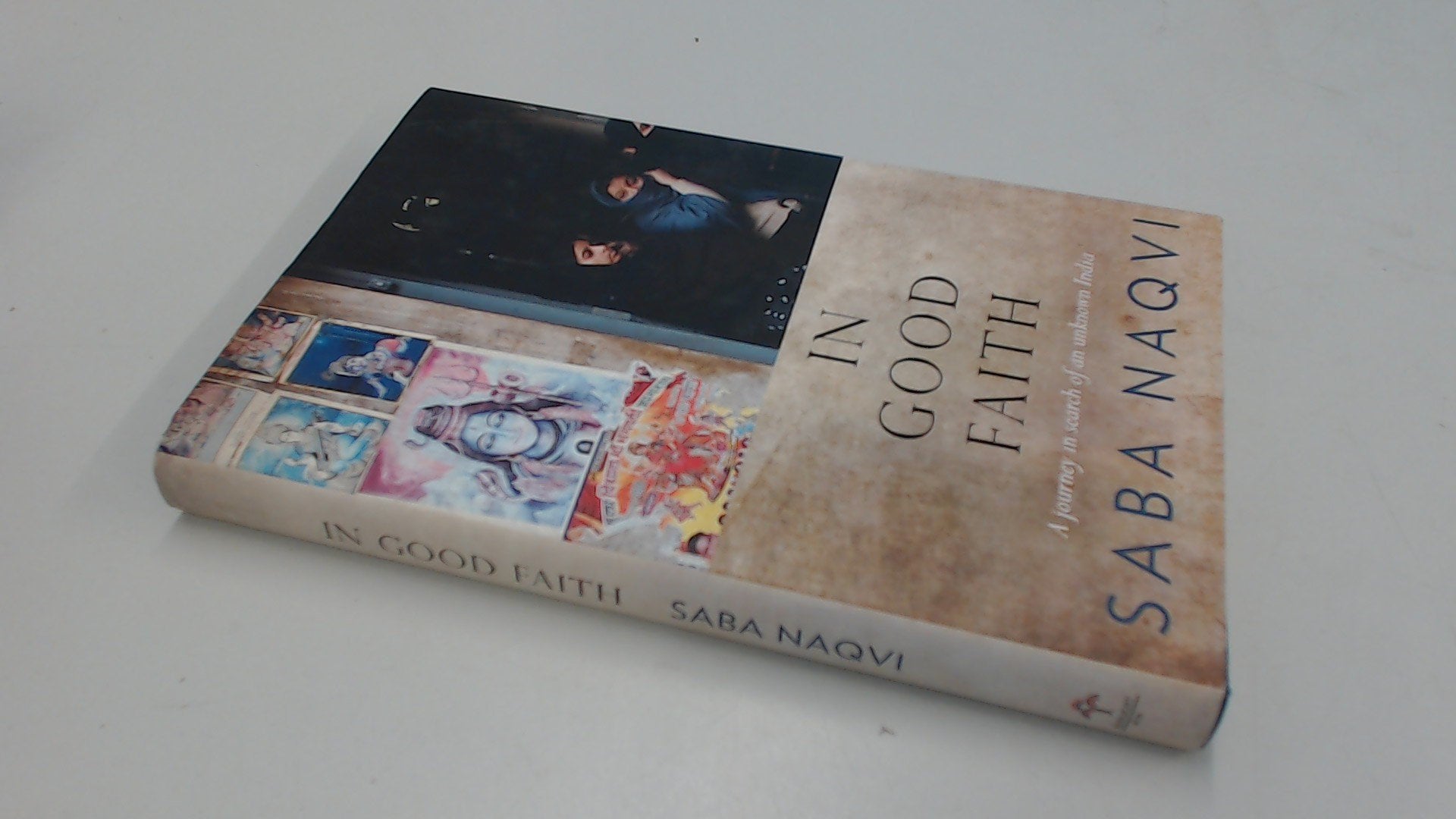 In Good Faith: A Journey In Search Of An Unknown India