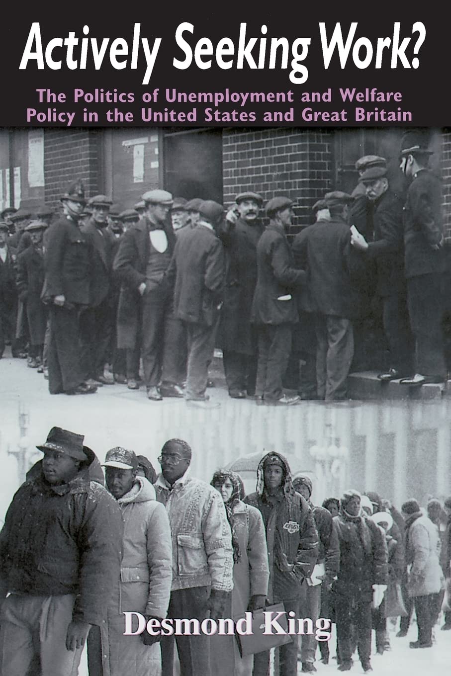 Actively Seeking Work?: The Politics Of Unemployment And Welfare Policy In The United States And Great Britain,Used