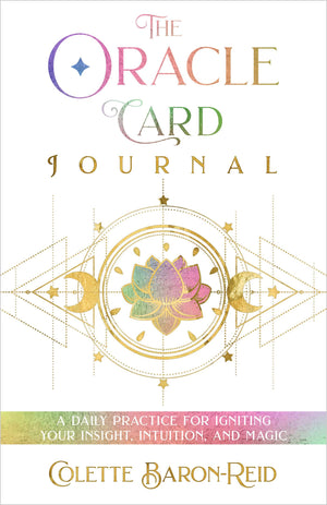 The Oracle Card Journal: A Daily Practice for Igniting Your Insight, Intuition, and Magic,New