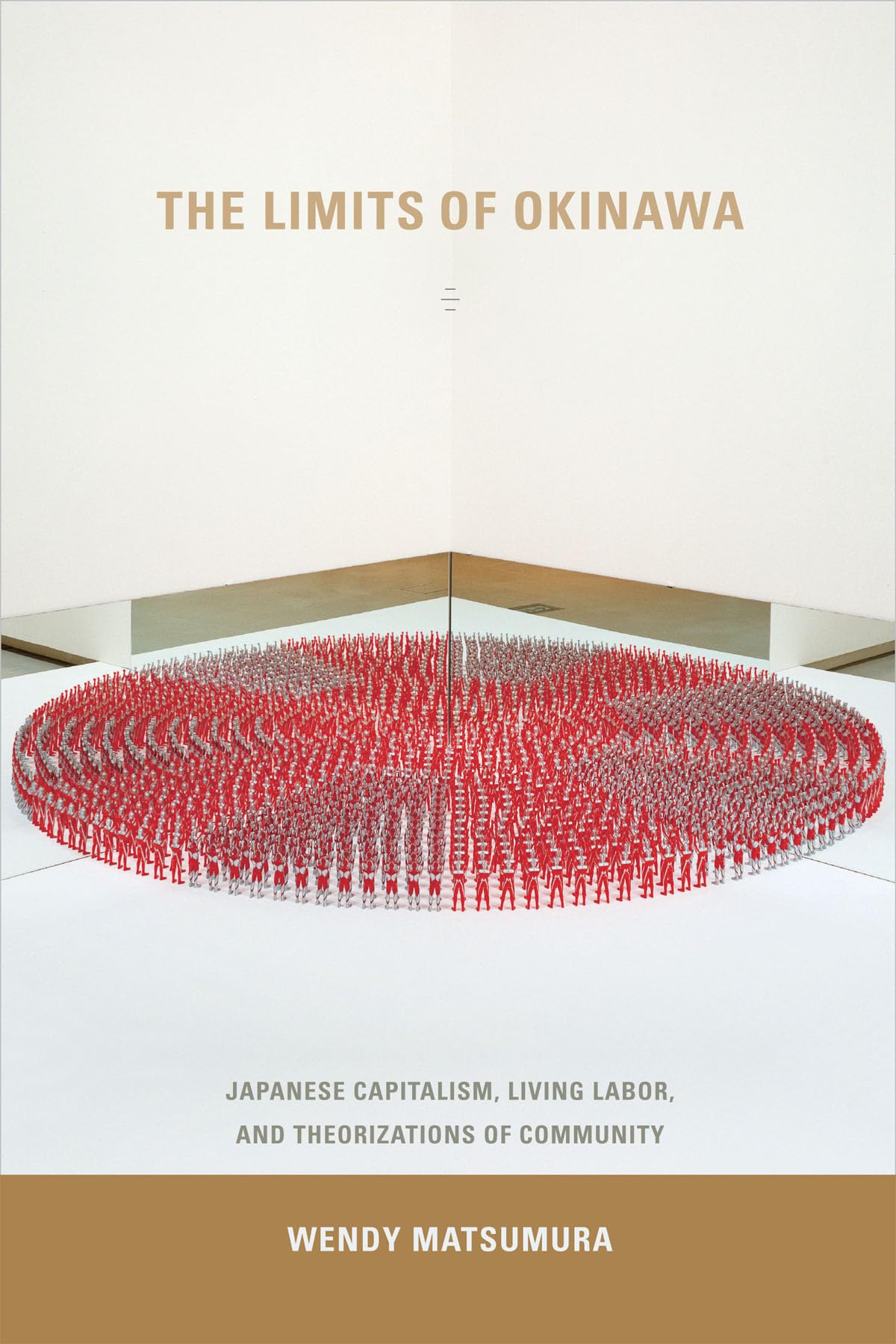 The Limits Of Okinawa: Japanese Capitalism, Living Labor, And Theorizations Of Community (Asiapacific: Culture, Politics, And S,Used